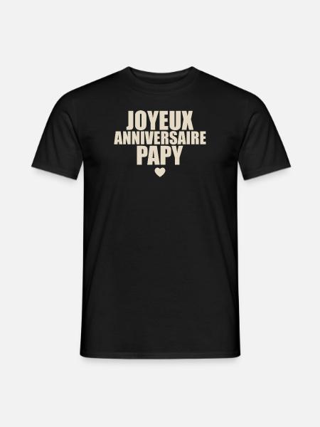 cadeau anniversaire Joyeux anniversaire papy - T-shirt homme - noir