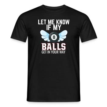 Lassen Sie mich wissen, ob meine Bälle Pool Billard Snooker - Männer T-Shirt - Schwarz - Vorne - AI Model Male 178 light (178cm)