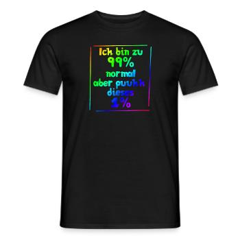 Ich bin zu 99% normal, aber puuhhh dieses 1% - Männer T-Shirt - Schwarz - Vorne - AI Model Male 178 light (178cm)