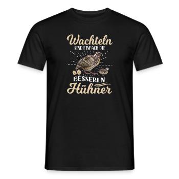 Legewachtel Wachtel sind besseren Hühner - Männer T-Shirt - Schwarz - Vorne - AI Model Male 178 light (178cm)