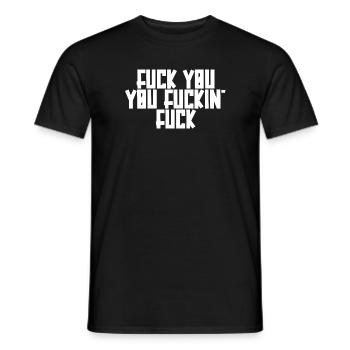 Fuck you, you fuckin fuck - T-shirt homme - noir - Devant - AI Model Male 178 light (178cm)