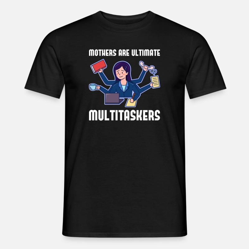 Multitasking for Mother's Day - Men's T-Shirt - black