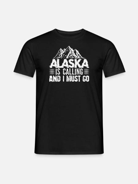 Alaska Is Calling And I Must Go - Men's T-Shirt - black