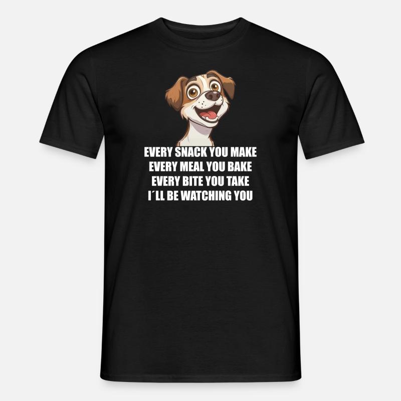 Chaque collation que vous préparez... Cadeau pour les propriétaires de chiens - T-shirt homme - noir