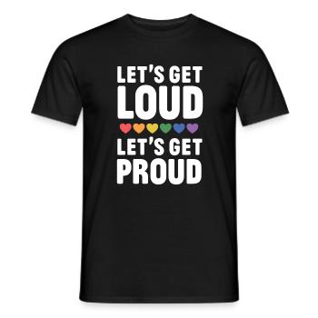 LGBT Pride Month - Let's get Loud, let's get proud - Männer T-Shirt - Schwarz - Vorne - AI Model Male 178 light (178cm)