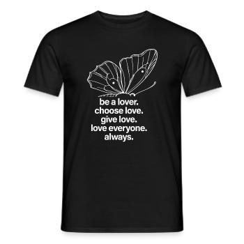 Be a lover. Give love. Love everyone. Always. - Men's T-Shirt - black - Front - AI Model Male 178 light (178cm)