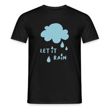 Let it Rain Cloud Cool Sayings Kids Rain Drops - Men's T-Shirt - black - Front - AI Model Male 178 light (178cm)