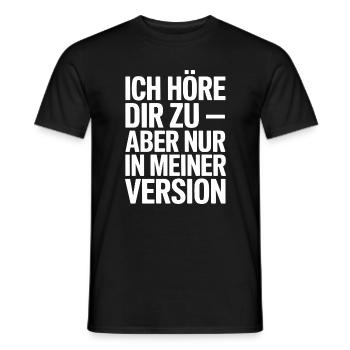 Ich höre dir zu in meiner Version - Männer T-Shirt - Schwarz - Vorne - AI Model Male 178 light (178cm)