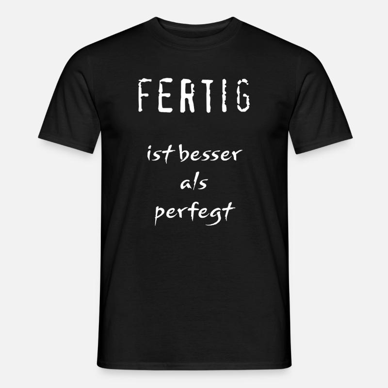 Done is better than swept - Men’s T-shirt - black