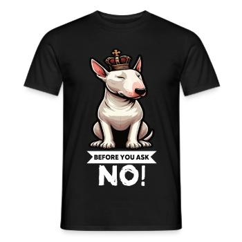 Before You Ask Miniatur Bullterrier Bully Bullys - Männer T-Shirt - Schwarz - Vorne - AI Model Male 178 light (178cm)