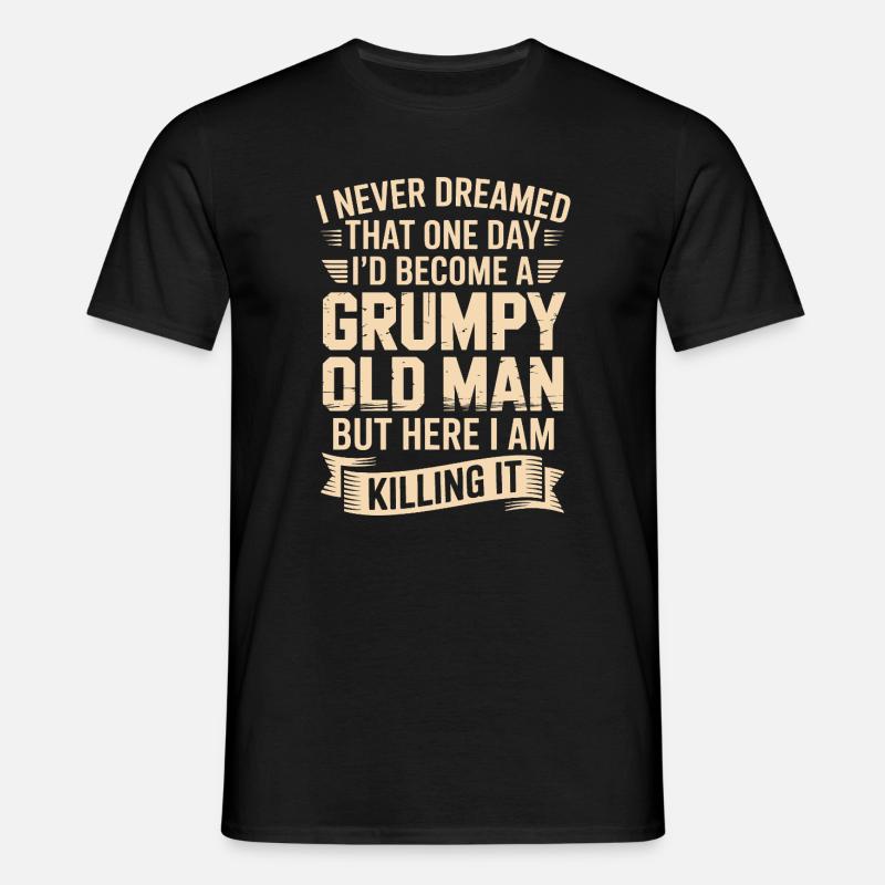 Grumpy Old Man: Killing It - Men's T-Shirt - black