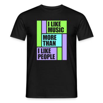 I Like Music More Than I Like People Lustig Musik - Männer T-Shirt - Schwarz - Vorne - AI Model Male 178 light (178cm)