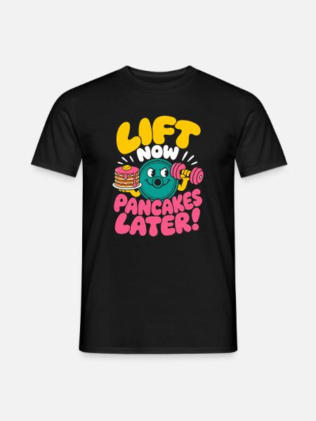 Lift Now Pancakes Later Fitness Humor - Männer T-Shirt - Schwarz