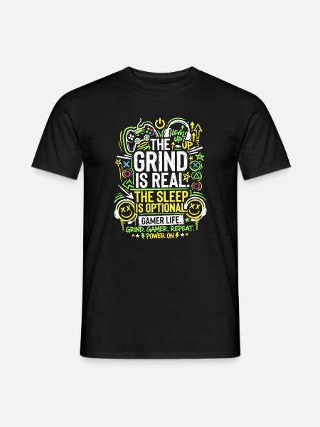 The Grind Is Real Gamer Life - Men's T-Shirt - black