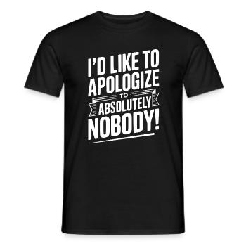 I'd Like To Apologize To Absolutely Nobody! - Men's T-Shirt - black - Front - AI Model Male 178 light (178cm)