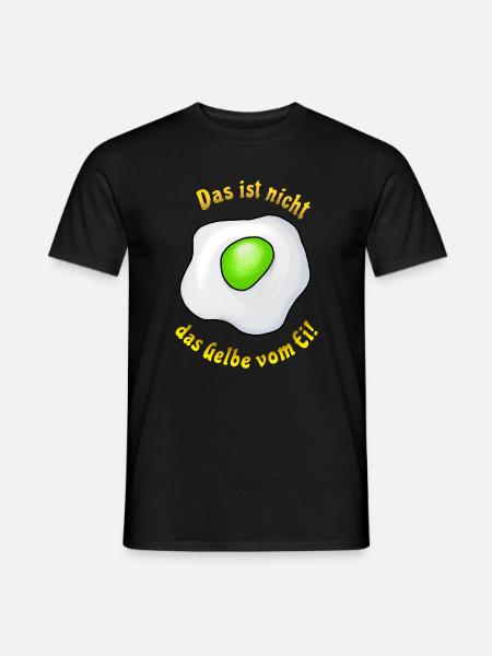 Das ist nicht das Gelbe vom Ei! - Wortwitz-Design - Männer T-Shirt - Schwarz