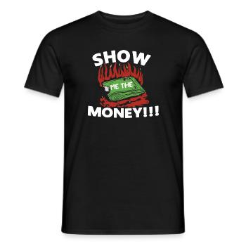Show Money Design für gut verdienende Berufstätige - Männer T-Shirt - Schwarz - Vorne - AI Model Male 178 light (178cm)