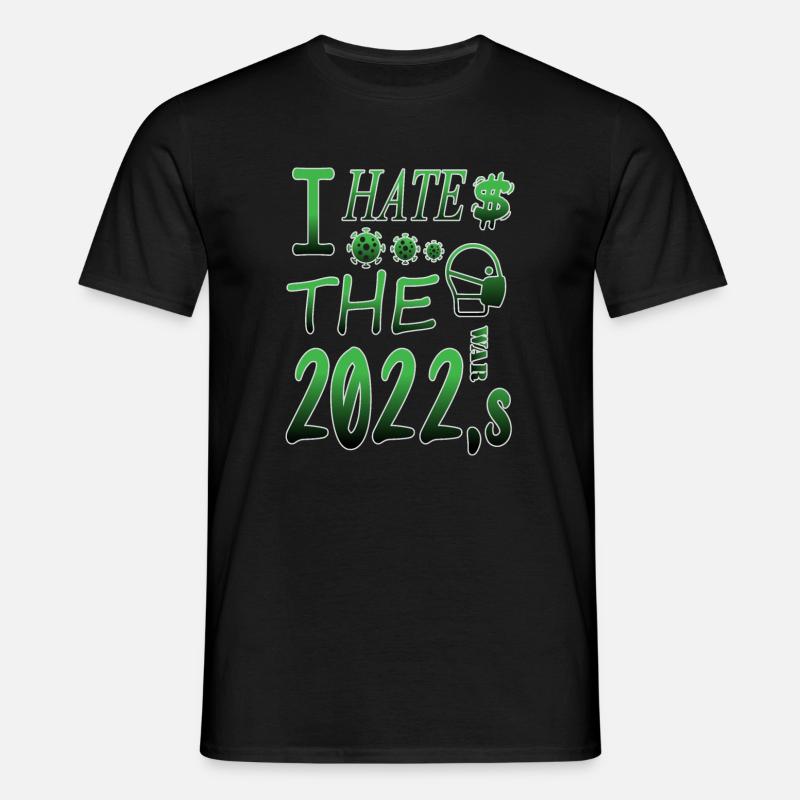 Ich hasse 2022 - Männer T-Shirt - Schwarz
