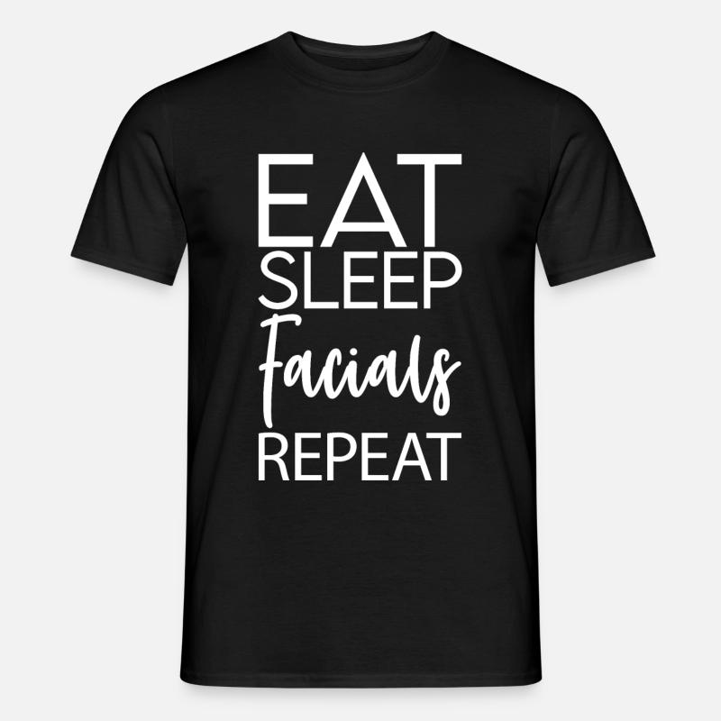 Eat Sleep Facials Repeat - Men's T-Shirt - black
