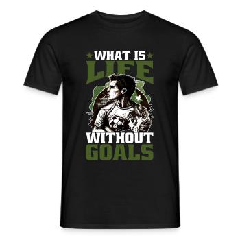 What Is Life Without Goals 9 - Männer T-Shirt - Schwarz - Vorne - AI Model Male 178 light (178cm)
