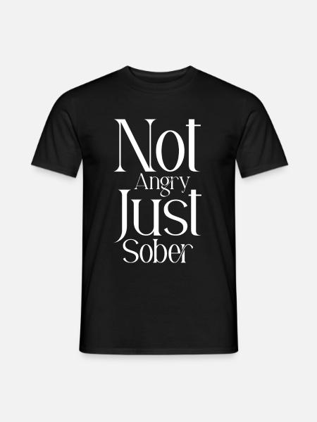 Not Angry Just Sober - Men's T-Shirt - black