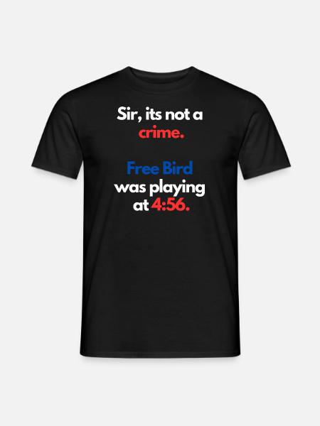 Its not a crime when free bird is playing - Men's T-Shirt - black