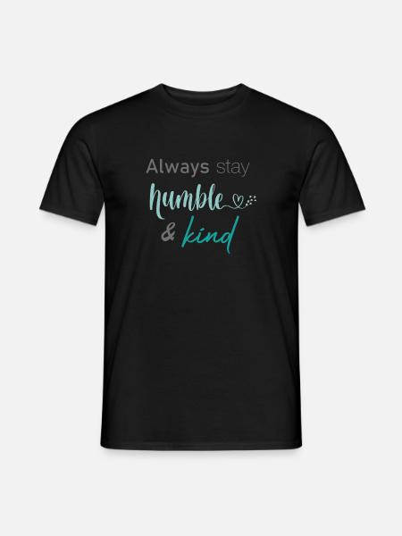 Always stay humble and kind - Men's T-Shirt - black
