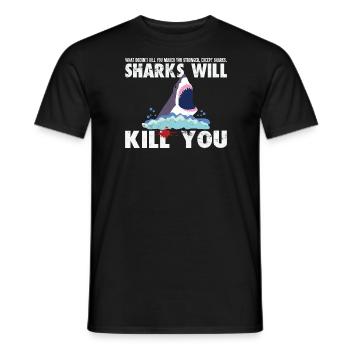 Sharks Will Kill You Funny - Scuba Diving shirt - Men's T-Shirt - black - Front - AI Model Male 178 light (178cm)