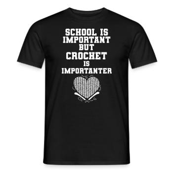 School Is Important But Crochet Is Importanter - Männer T-Shirt - Schwarz - Vorne - AI Model Male 178 light (178cm)