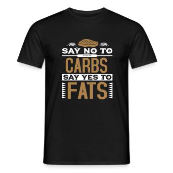 say no to carbs say yes to fats - Men's T-Shirt - black - Front - AI Model Male 178 light (178cm)