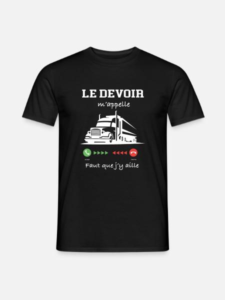 Le camion m'appelle faut que j'y aille - T-shirt homme - noir