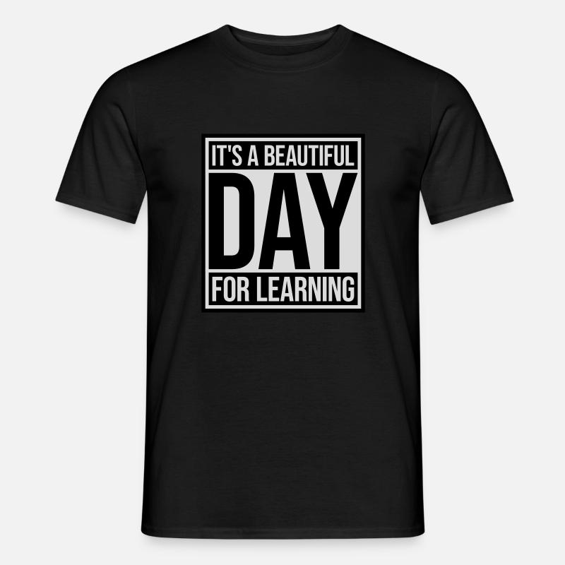 beautiful day for learning - Men's T-shirt - black