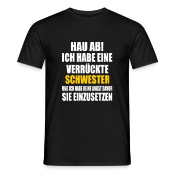 hau ab ich habe eine verrückte schwester - Männer T-Shirt - Schwarz - Vorne - AI Model Male 178 light (178cm)
