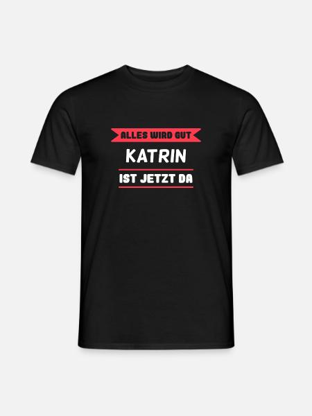 Katrin Name Design für stolze Katrins - Männer T-Shirt - Schwarz