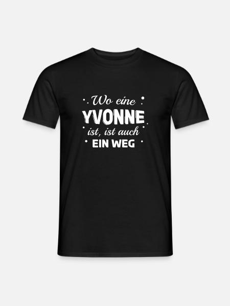 Yvonne Name Spruch Design für stolze Yvonnes - Männer T-Shirt - Schwarz