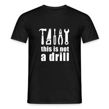 This Is Not A Drill - Männer T-Shirt - Schwarz - Vorne - AI Model Male 178 light (178cm)