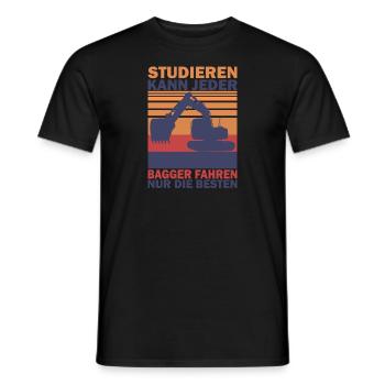 Studieren kann Jeder Baggern nur die Besten Shirt - Männer T-Shirt - Schwarz - Vorne - AI Model Male 178 light (178cm)