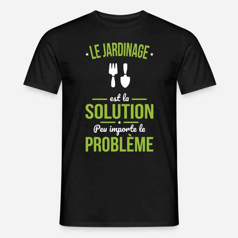 Jardinage est la solution peu importe le problème - T-shirt homme - noir