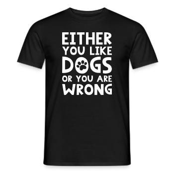 Either You Like Dogs Or You Are Wrong - Men's T-Shirt - black - Front - AI Model Male 178 light (178cm)