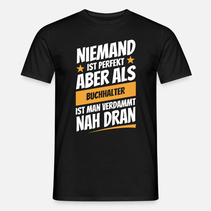 Niemand ist perfekt - Buchhalter - Spruch - Männer T-Shirt - Schwarz