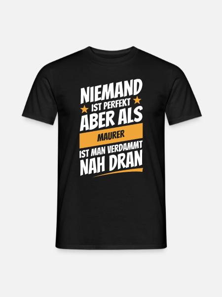 Niemand ist perfekt - Maurer - Spruch - Männer T-Shirt - Schwarz