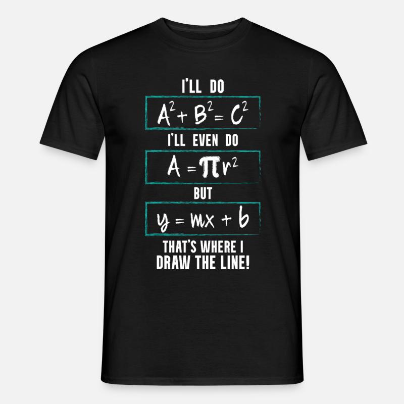 Funny Math Saying Equation Math Joke - Men’s T-shirt - black