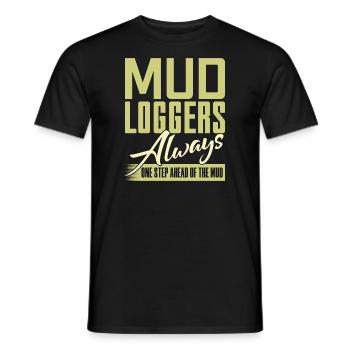 Mud Loggers Always One Step Ahead Of The Mud - Men's T-Shirt - black - Front - AI Model Male 178 light (178cm)