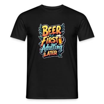 ERST BIER, DANN ERWACHSEN WERDEN - Männer T-Shirt - Schwarz - Vorne - AI Model Male 178 light (178cm)