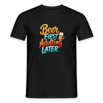 ERST BIER, DANN ERWACHSEN WERDEN - Männer T-Shirt - Schwarz - Vorne - AI Model Male 178 light (178cm)