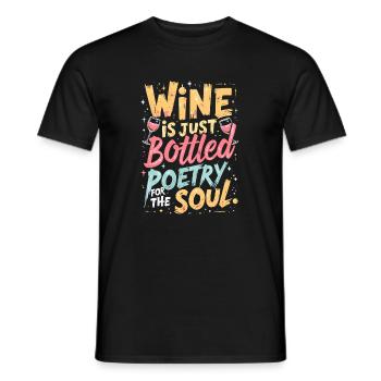 WINE IS JUST BOTTLED POETRY FOR THE SOUL - Men's T-Shirt - black - Front - AI Model Male 178 light (178cm)