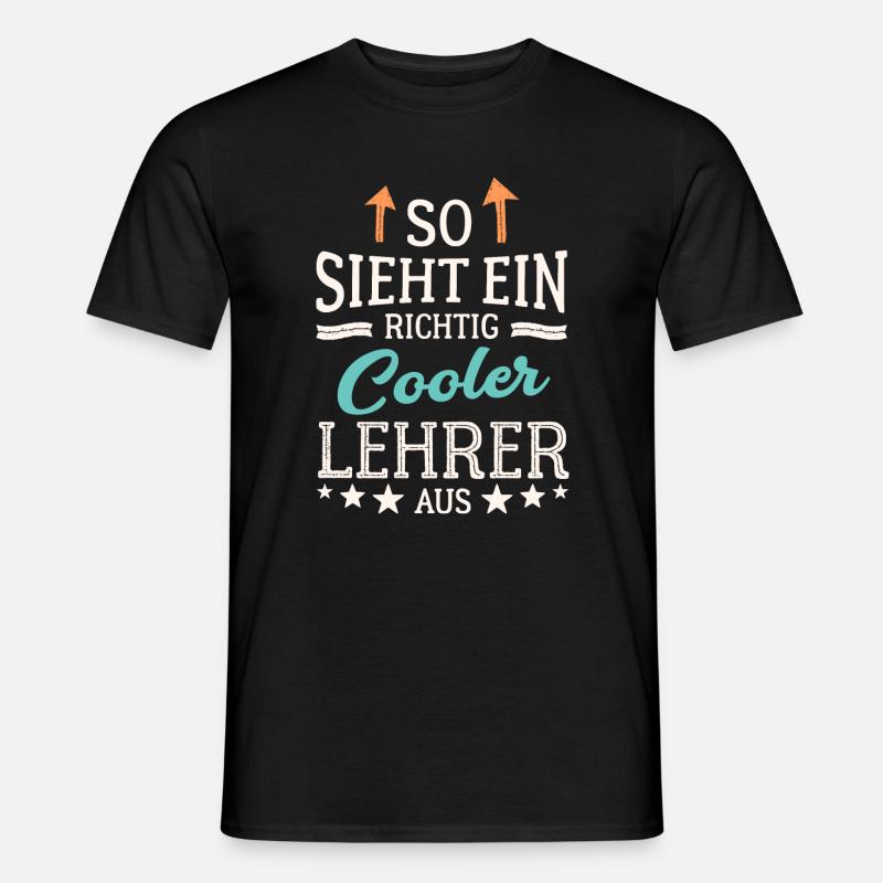 So sieht ein richtig cooler Lehrer aus Lehrkraft - Männer T-Shirt - Schwarz