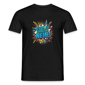 Bevor du fragst: Nein! Comic Statement - Männer T-Shirt - Schwarz - Vorne - AI Model Male 178 light (178cm)