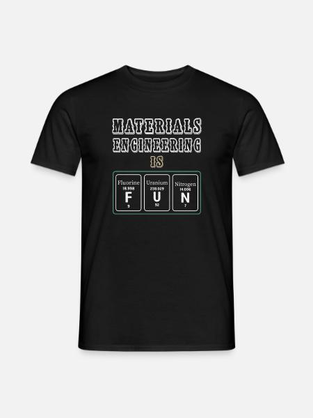 Materials Engineering Is Fun - Men's T-Shirt - black