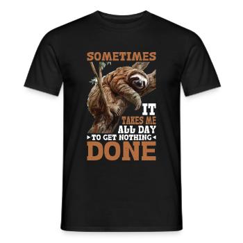 Sometimes It Takes Me All Day To Get Nothing Done2 - Männer T-Shirt - Schwarz - Vorne - AI Model Male 178 light (178cm)